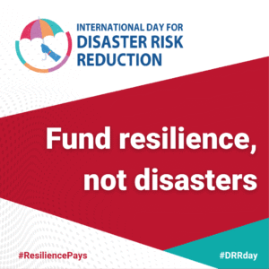 "International Day for Disaster Risk Reduction poster with slogan 'Fund resilience, not disasters', colorful umbrella logo, and hashtags #ResiliencePays and #DRRday.