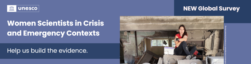 UNESCO Global Survey on Women Scientists in Crisis and Emergency Contexts